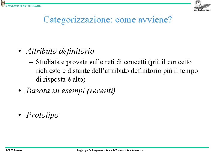 University of Rome “Tor Vergata” Categorizzazione: come avviene? • Attributo definitorio – Studiata e