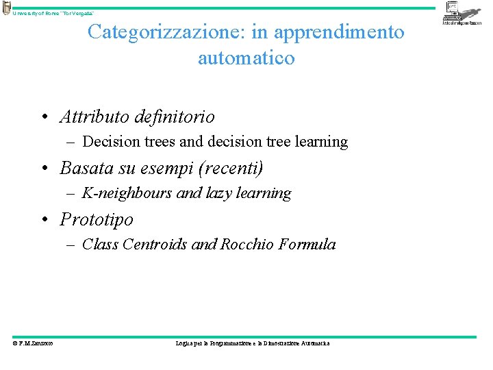 University of Rome “Tor Vergata” Categorizzazione: in apprendimento automatico • Attributo definitorio – Decision