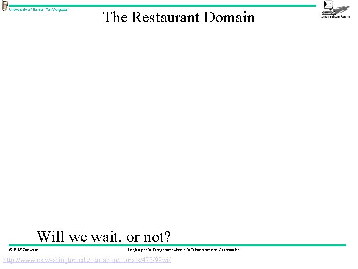 University of Rome “Tor Vergata” The Restaurant Domain Will we wait, or not? ©