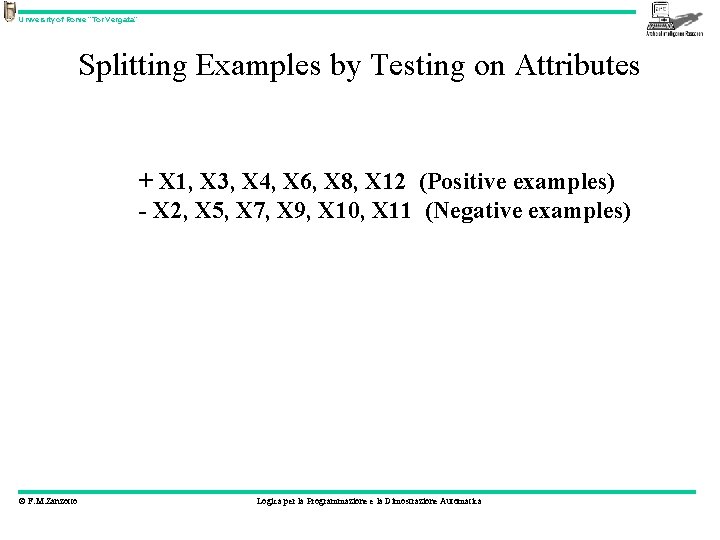 University of Rome “Tor Vergata” Splitting Examples by Testing on Attributes + X 1,