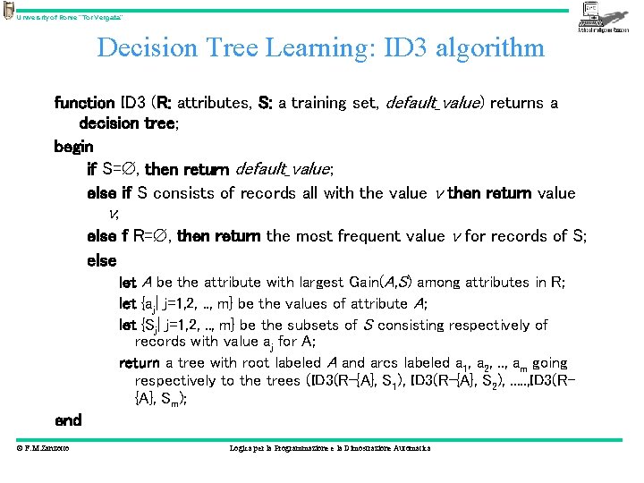 University of Rome “Tor Vergata” Decision Tree Learning: ID 3 algorithm function ID 3