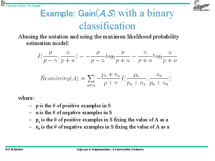 University of Rome “Tor Vergata” Example: Gain(A, S) with a binary classification Abusing the