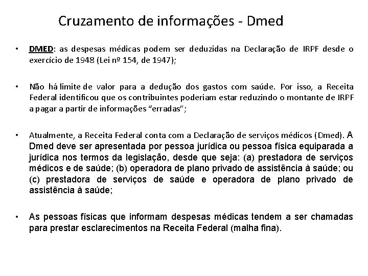 Cruzamento de informações - Dmed • DMED: as despesas médicas podem ser deduzidas na