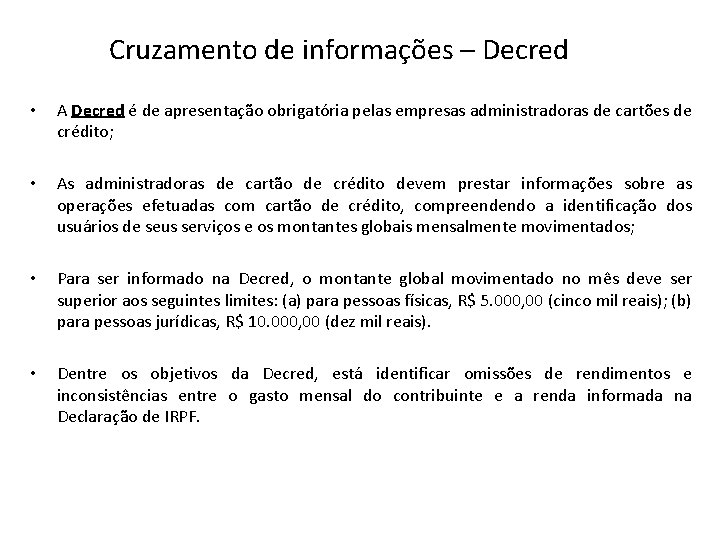 Cruzamento de informações – Decred • A Decred é de apresentação obrigatória pelas empresas