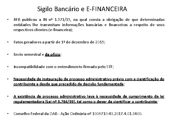Sigilo Bancário e E-FINANCEIRA • RFB publicou a IN nº 1. 571/15, na qual