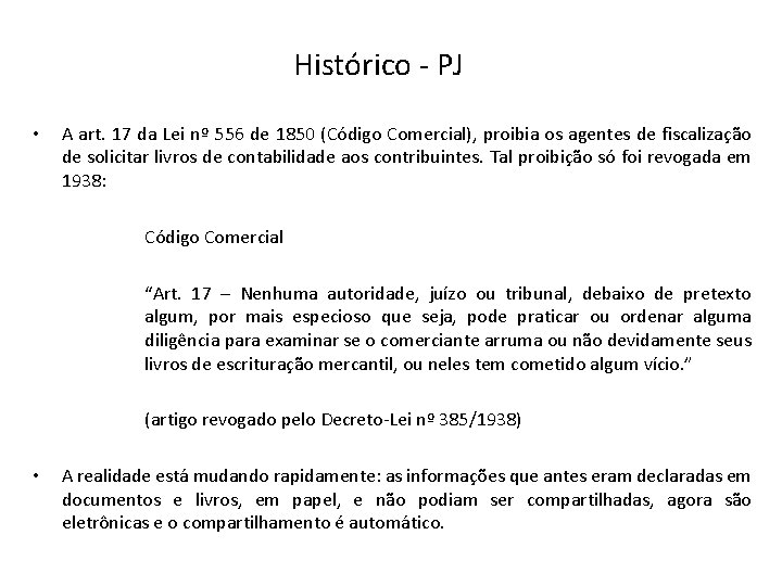 Histórico - PJ • A art. 17 da Lei nº 556 de 1850 (Código