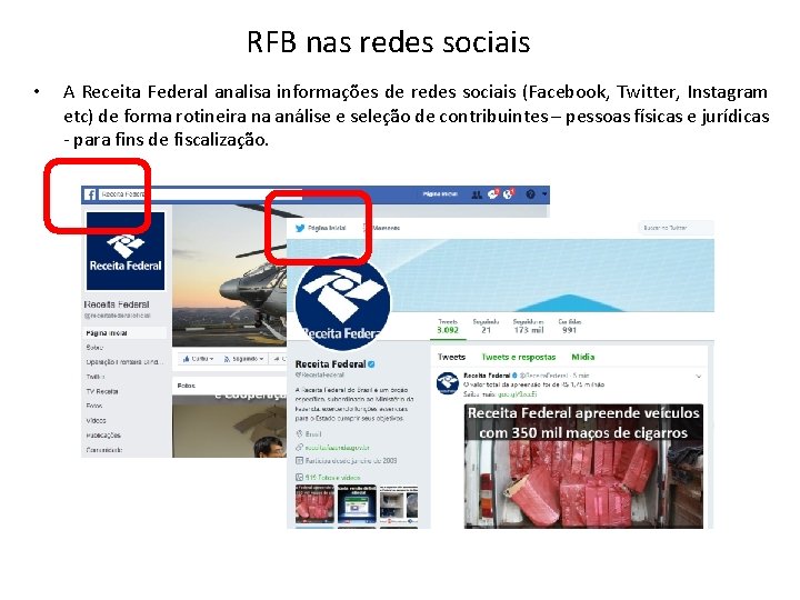 RFB nas redes sociais • A Receita Federal analisa informações de redes sociais (Facebook,