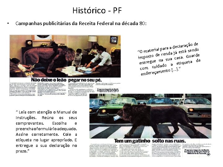 Histórico - PF • Campanhas publicitárias da Receita Federal na década 80: ação de