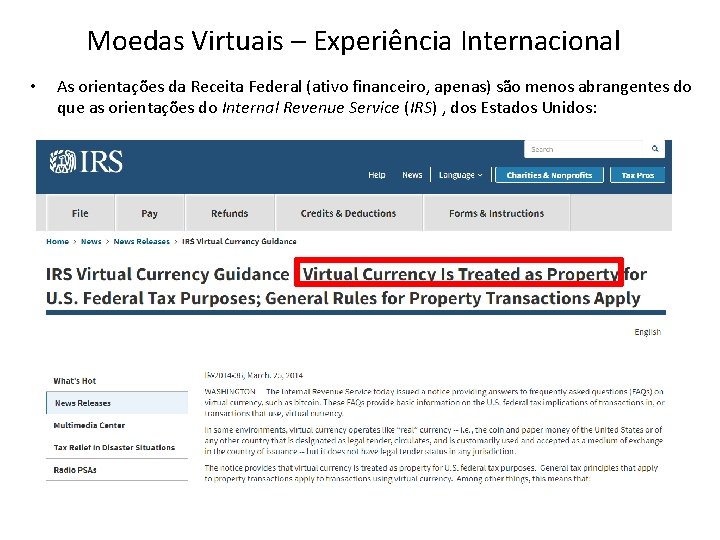 Moedas Virtuais – Experiência Internacional • As orientações da Receita Federal (ativo financeiro, apenas)