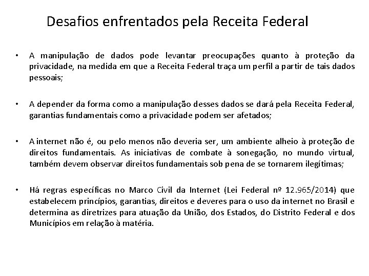 Desafios enfrentados pela Receita Federal • A manipulação de dados pode levantar preocupações quanto