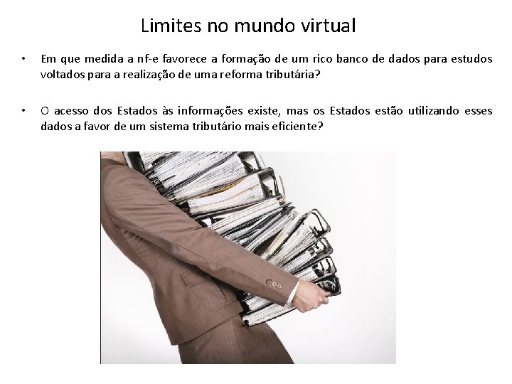 Limites no mundo virtual • Em que medida a nf-e favorece a formação de