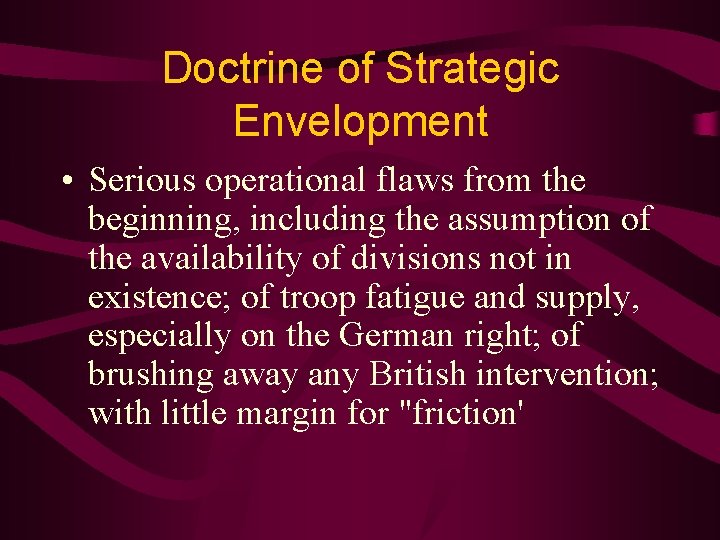 Doctrine of Strategic Envelopment • Serious operational flaws from the beginning, including the assumption