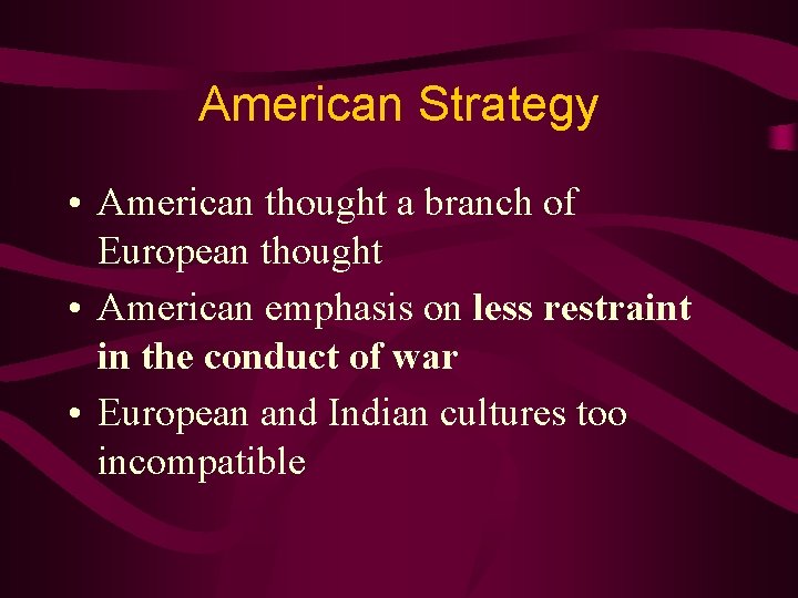 American Strategy • American thought a branch of European thought • American emphasis on