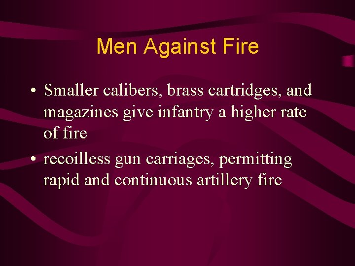 Men Against Fire • Smaller calibers, brass cartridges, and magazines give infantry a higher