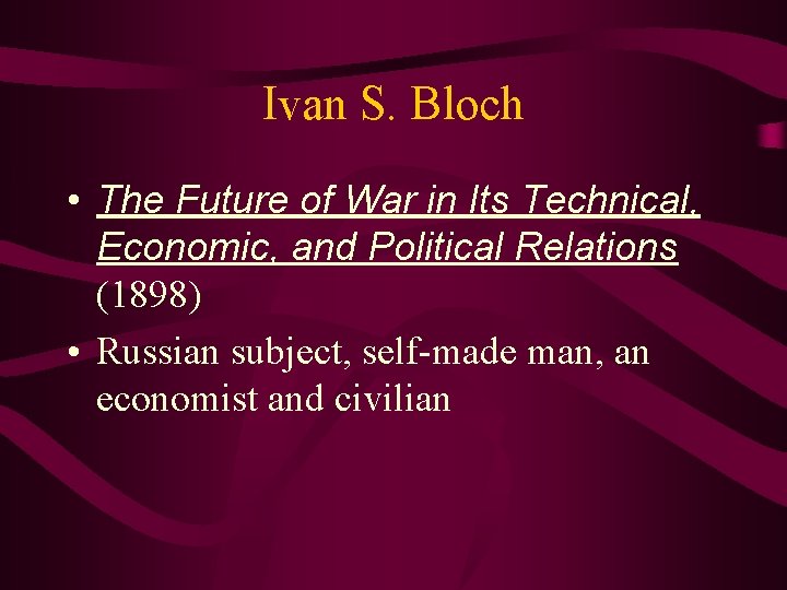 Ivan S. Bloch • The Future of War in Its Technical, Economic, and Political