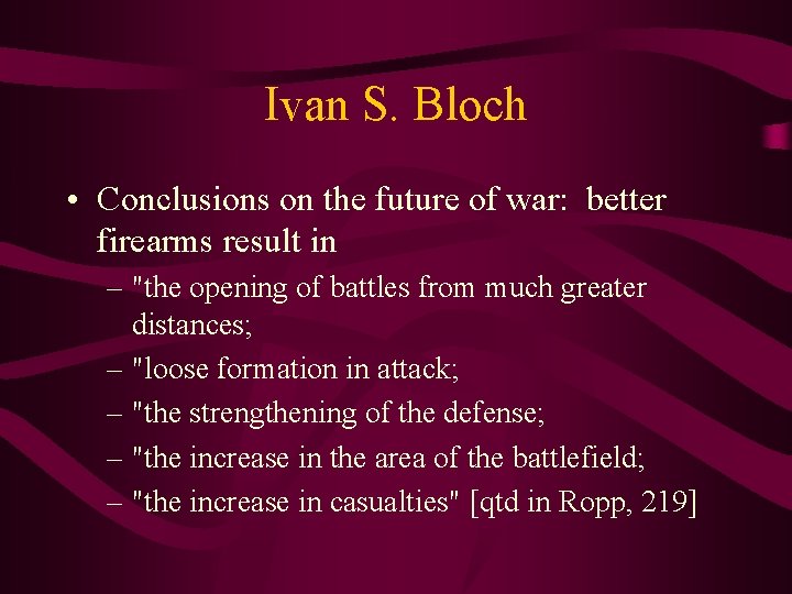 Ivan S. Bloch • Conclusions on the future of war: better firearms result in
