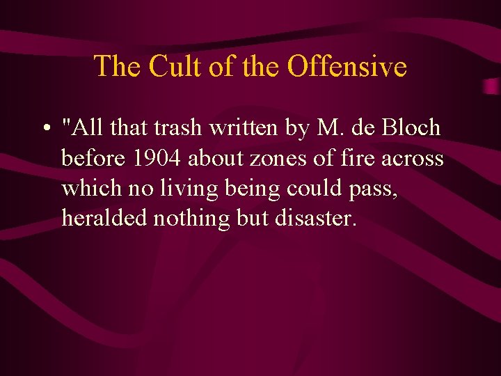 The Cult of the Offensive • "All that trash written by M. de Bloch