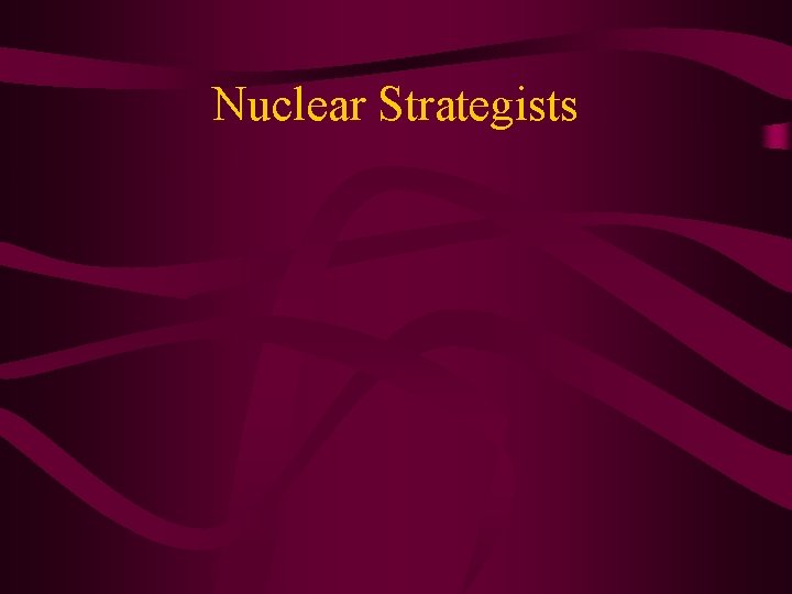Nuclear Strategists 