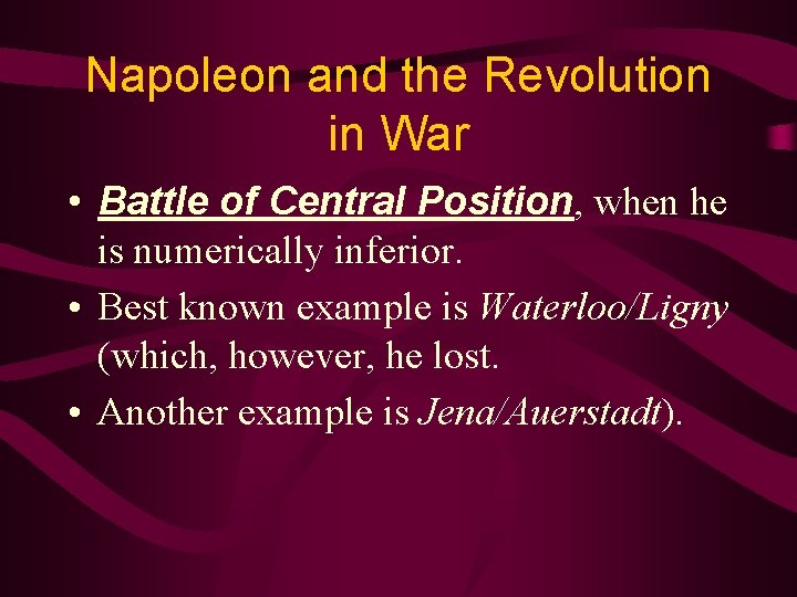Napoleon and the Revolution in War • Battle of Central Position, when he is