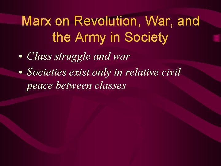 Marx on Revolution, War, and the Army in Society • Class struggle and war