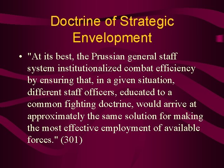 Doctrine of Strategic Envelopment • "At its best, the Prussian general staff system institutionalized