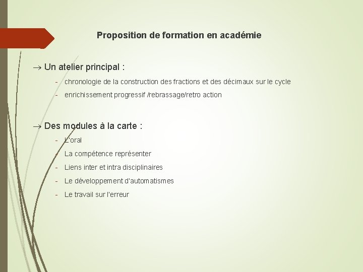 Proposition de formation en académie Un atelier principal : - chronologie de la construction