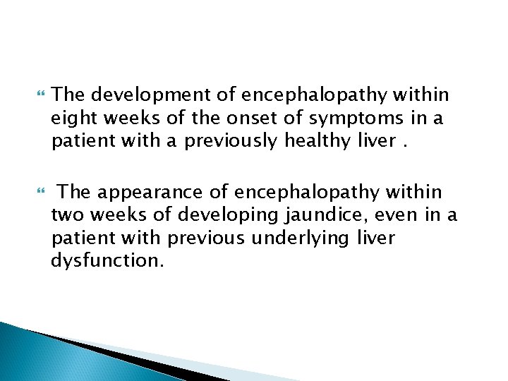  The development of encephalopathy within eight weeks of the onset of symptoms in