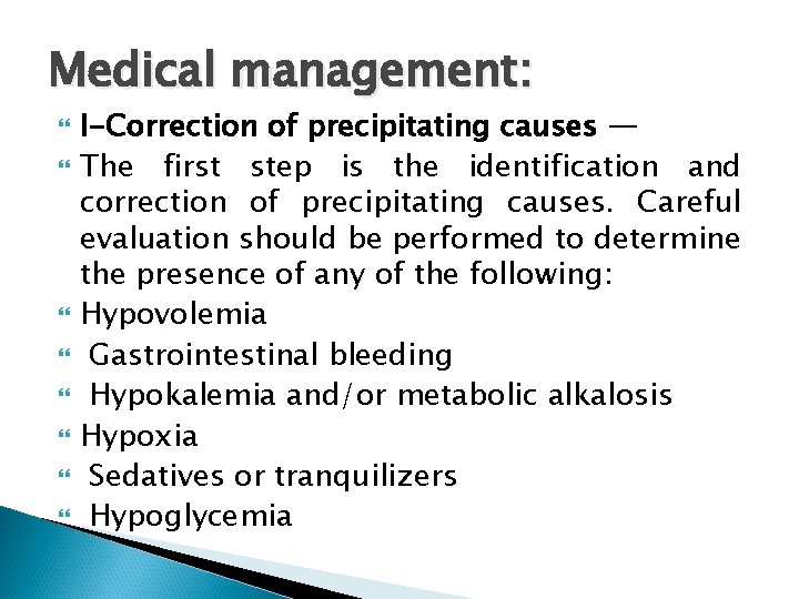 Medical management: I-Correction of precipitating causes — The first step is the identification and