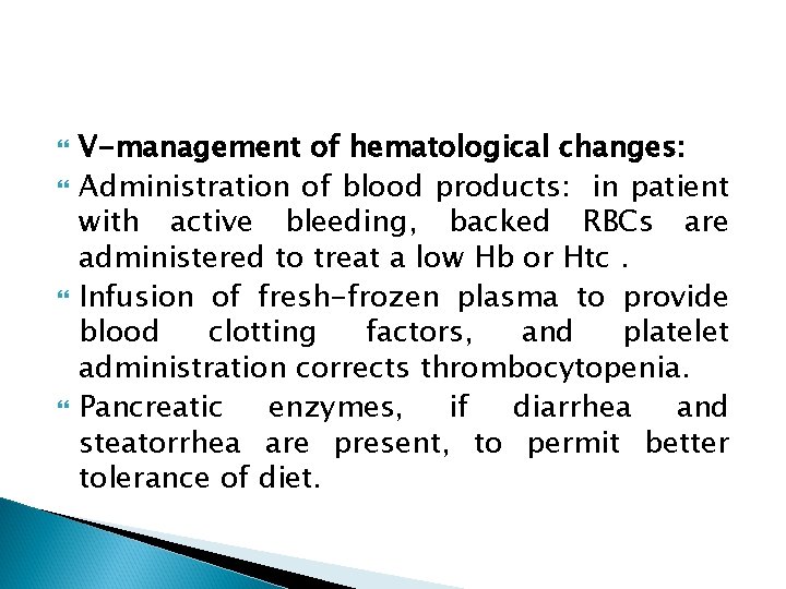  V-management of hematological changes: Administration of blood products: in patient with active bleeding,