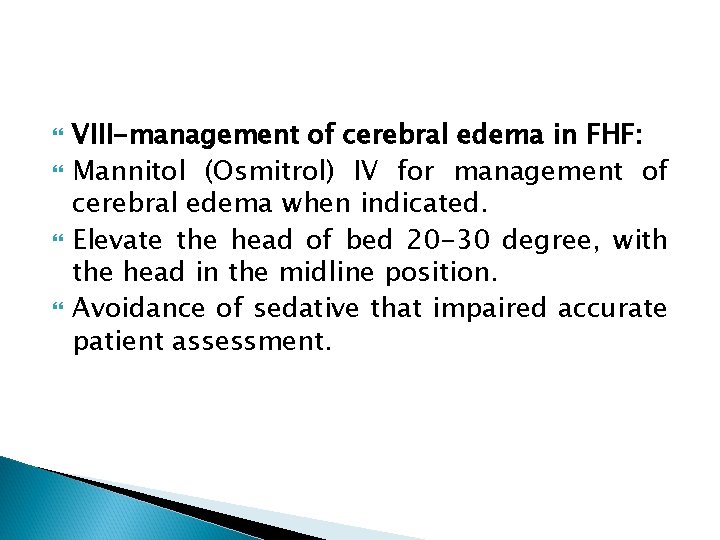  VIII-management of cerebral edema in FHF: Mannitol (Osmitrol) IV for management of cerebral