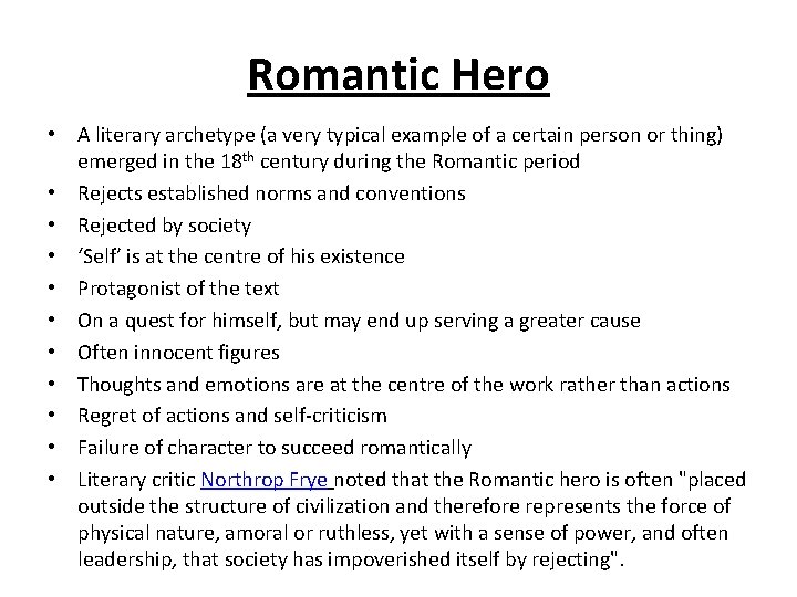 Romantic Hero • A literary archetype (a very typical example of a certain person