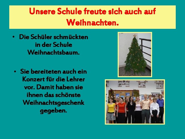 Unsere Schule freute sich auf Weihnachten. • Die Schüler schmückten in der Schule Weihnachtsbaum.