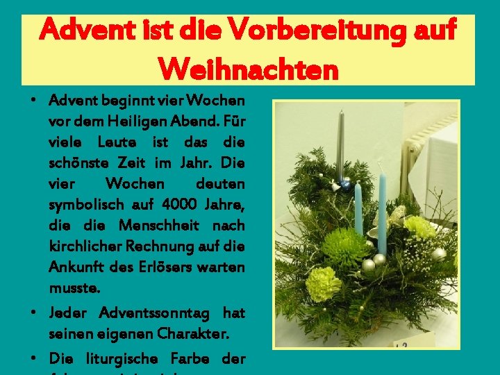 Advent ist die Vorbereitung auf Weihnachten • Advent beginnt vier Wochen vor dem Heiligen