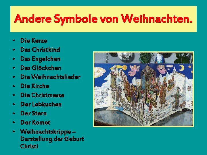 Andere Symbole von Weihnachten. • • • Die Kerze Das Christkind Das Engelchen Das