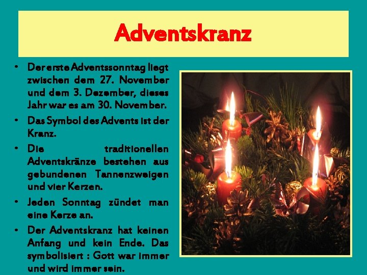Adventskranz • Der erste Adventssonntag liegt zwischen dem 27. November und dem 3. Dezember,