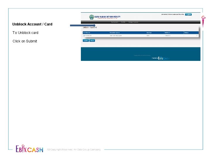 Unblock Account / Card To Unblock card Click on Submit 