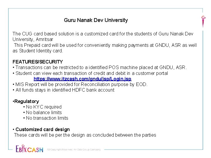 Guru Nanak Dev University The CUG card based solution is a customized card for