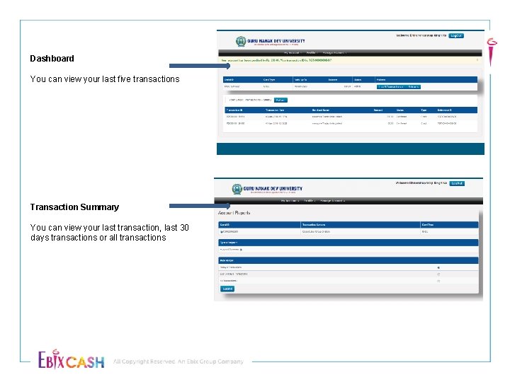 Dashboard You can view your last five transactions Transaction Summary You can view your