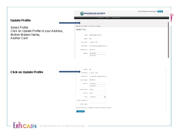 Update Profile Select Profile Click on Update Profile to your Address, Mother Maiden Name,