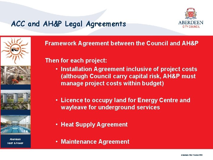 ACC and AH&P Legal Agreements Framework Agreement between the Council and AH&P Then for