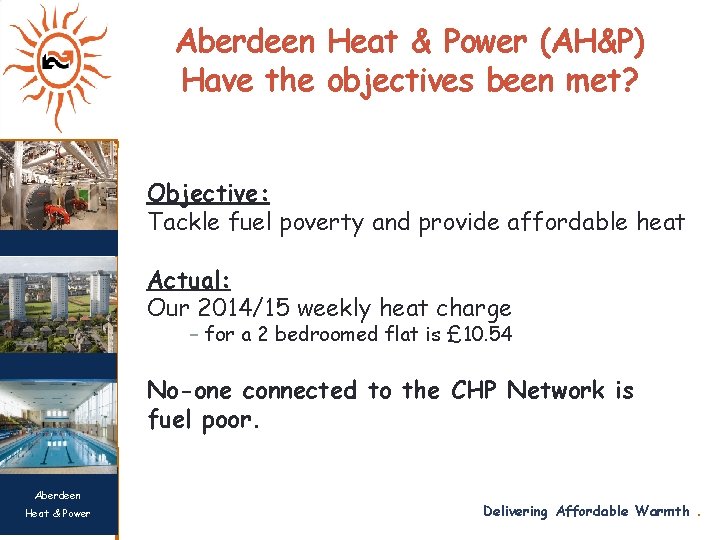 Aberdeen Heat & Power (AH&P) Have the objectives been met? Objective: Tackle fuel poverty