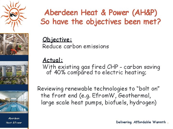 Aberdeen Heat & Power (AH&P) So have the objectives been met? Objective: Reduce carbon