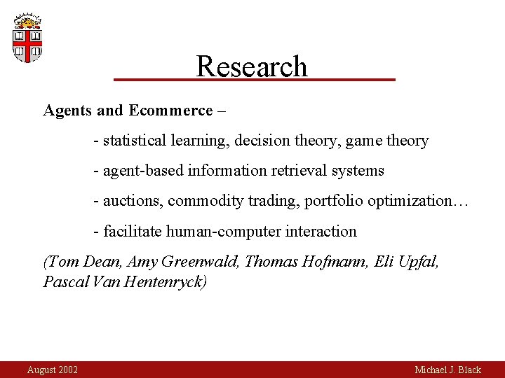 Research Agents and Ecommerce – - statistical learning, decision theory, game theory - agent-based