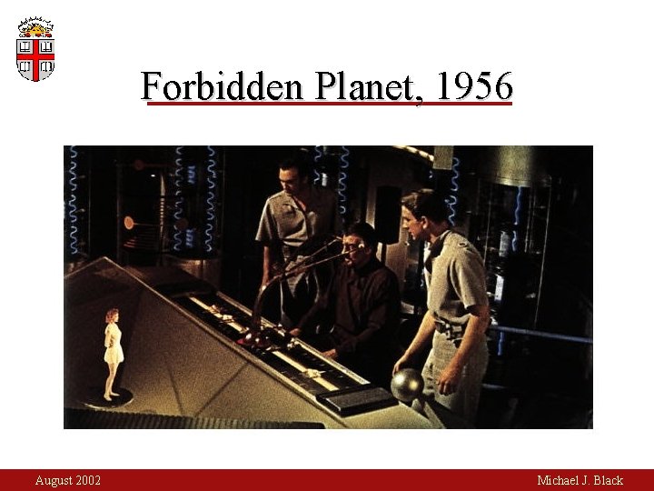 Forbidden Planet, 1956 August 2002 Michael J. Black 