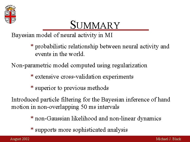 SUMMARY Bayesian model of neural activity in MI * probabilistic relationship between neural activity