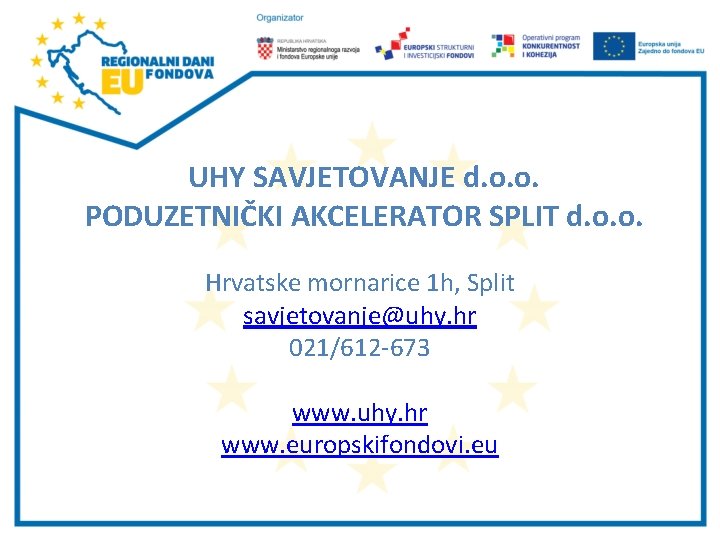 UHY SAVJETOVANJE d. o. o. PODUZETNIČKI AKCELERATOR SPLIT d. o. o. Hrvatske mornarice 1