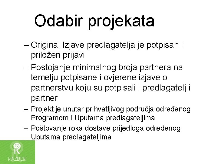 Odabir projekata – Original Izjave predlagatelja je potpisan i priložen prijavi – Postojanje minimalnog