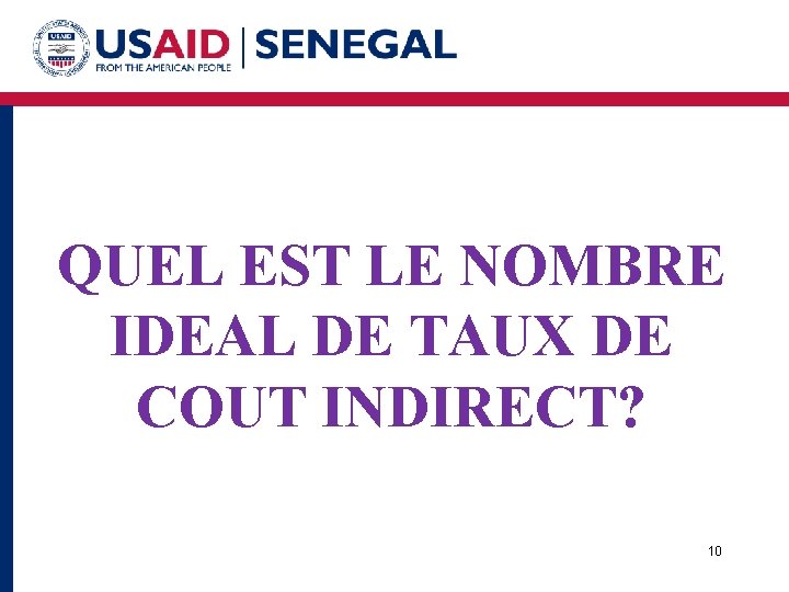 QUEL EST LE NOMBRE IDEAL DE TAUX DE COUT INDIRECT? 10 