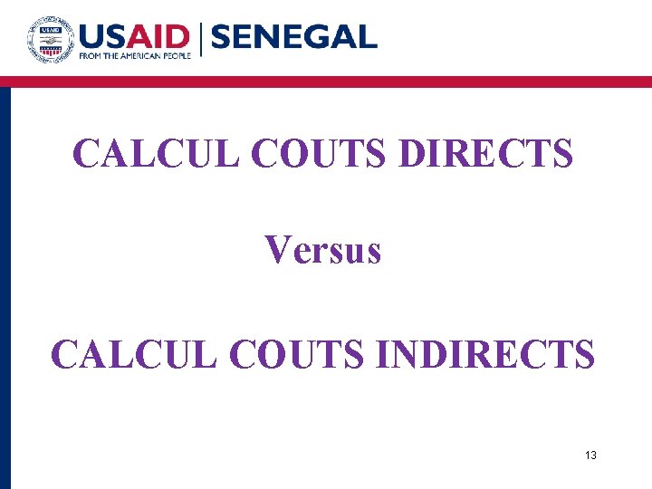 CALCUL COUTS DIRECTS Versus CALCUL COUTS INDIRECTS 13 
