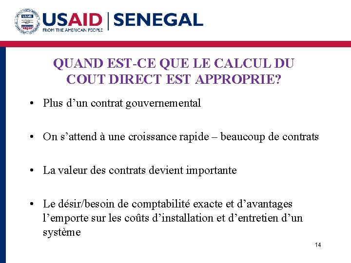 QUAND EST-CE QUE LE CALCUL DU COUT DIRECT EST APPROPRIE? • Plus d’un contrat